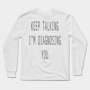 Sarcastic Funny Quote Long Sleeve T-Shirt